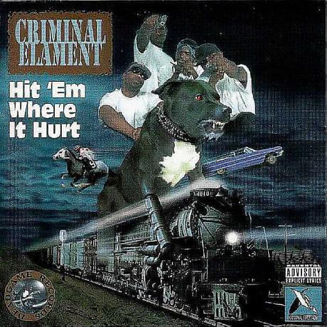 Criminal Elament - Hit 'Em Where It Hurt