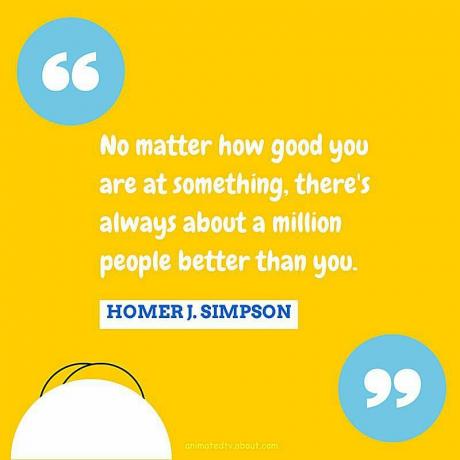 Homēra Simpsona citāts par to, ka nekad nav pietiekami labs