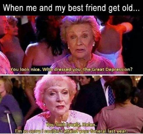 Betty White e Cloris Leachman se insultando com a legenda: Quando eu e meu melhor amigo envelhecemos ...