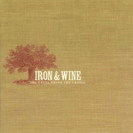 Iron & Wine „The Creek Drank the Cradle”