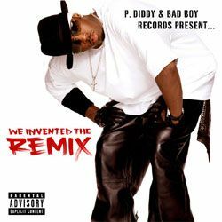 P. Diddy - We Invented the Remix