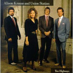 Alison Krauss y Union Station - Dos autopistas