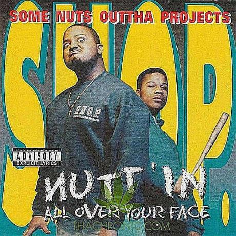 Nekaj ​​oreščkov Outtha Projects - Nutt'in All Over Your Face