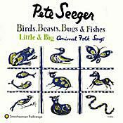Pete Seeger - 'นก สัตว์ แมลงและปลา ตัวเล็กและตัวใหญ่'