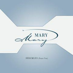 Mary Mary - " Okovy (chválim ťa)"