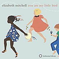 Elizabeth Mitchell - „Tu esi mano mažasis paukštelis“
